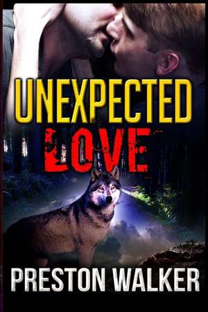 Unexpected Love de Preston Walker