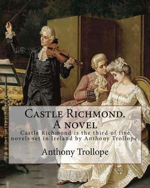 Castle Richmond. a Novel. by de Trollope Anthony