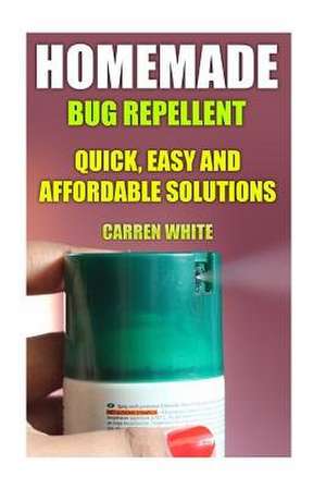 Homemade Bug Repellent de White, Carren