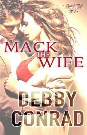 Mack the Wife de Debby Conrad