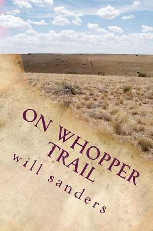 On Whopper Trail de Will Sanders