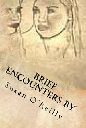 Brief Encounters de Susan O'Reilly