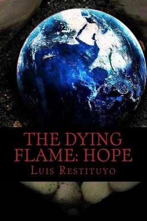 The Dying Flame de Restituyo, Luis