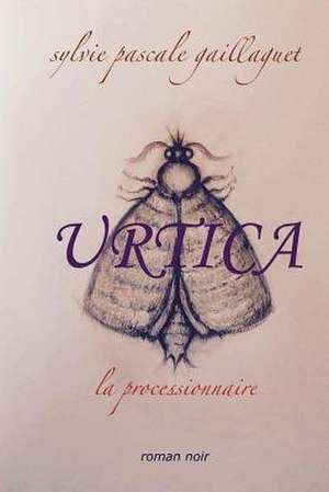 Urtica de Gaillaguet, Mrs Sylvie-Pascale