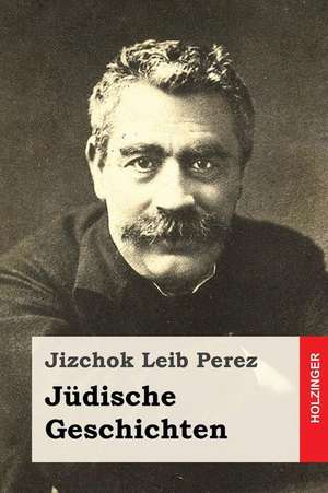 Judische Geschichten de Perez, Jizchok Leib