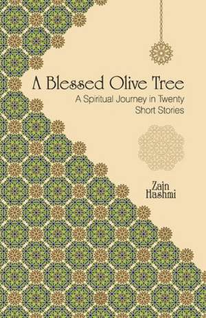 A Blessed Olive Tree de Hashmi, Zain