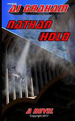 Nathan Hold - A Novel de Graham, Mr a. J.