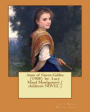 Anne of Green Gables (1908) by de Lucy Maud Montgomery