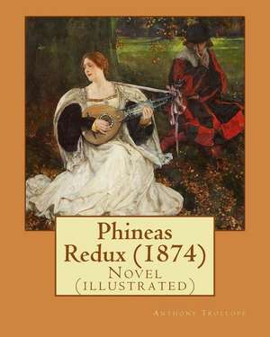 Phineas Redux (1874). by de Trollope Anthony