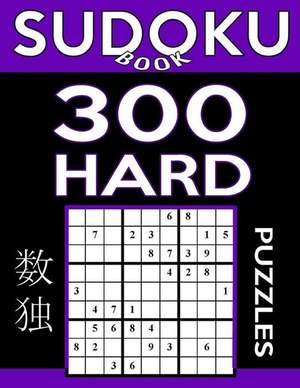 Sudoku Book 300 Hard Puzzles de Book, Sudoku