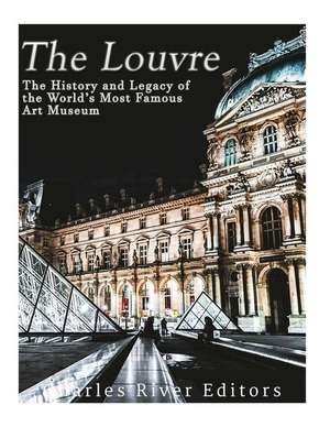 The Louvre de Charles River Editors