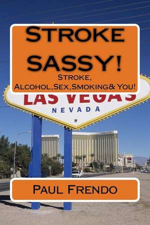 Stroke Sassy! de Frendo, Paul G.