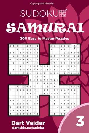 Sudoku Samurai - 200 Easy to Master Puzzles (Volume 3) de Veider, Dart