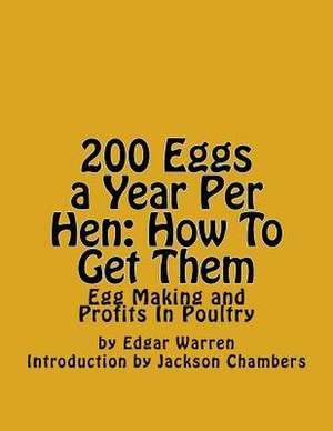 200 Eggs a Year Per Hen de Edgar Warren
