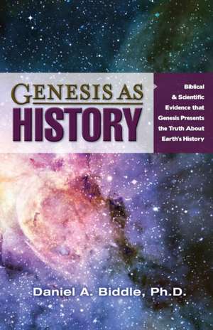 GENESIS AS HISTORY de Daniel A Biddle