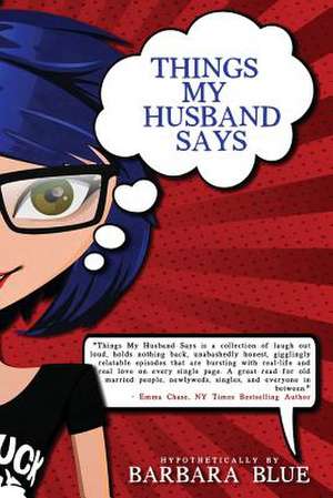 Things My Husband Says de Blue, Barbara