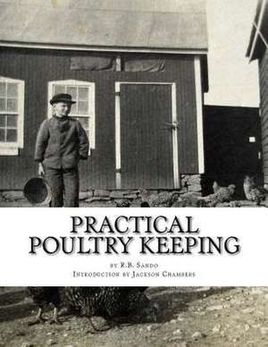 Practical Poultry Keeping de Sando, R. B.
