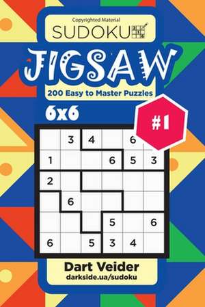 Sudoku Jigsaw - 200 Easy to Master Puzzles 6x6 (Volume 1) de Veider, Dart