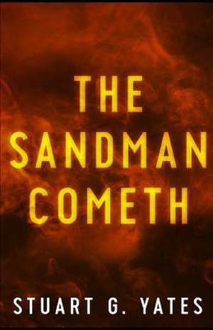 The Sandman Cometh de Stuart G. Yates