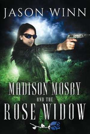 Madison Mosby and the Rose Widow de Jason Winn