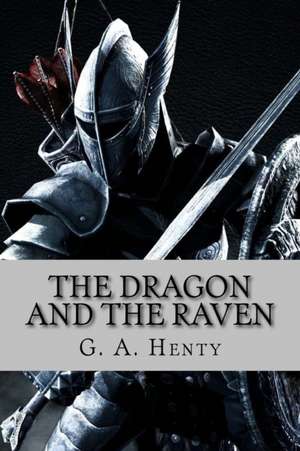 The Dragon and the Raven (English Edition) de G. a. Henty