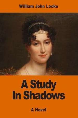 A Study in Shadows de William John Locke