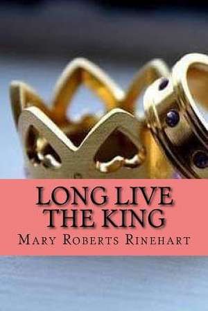 Long Live the King (Special Edition) de Mary Roberts Rinehart