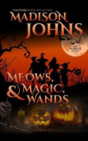 Meows, Magic, & Wands de Madison Johns