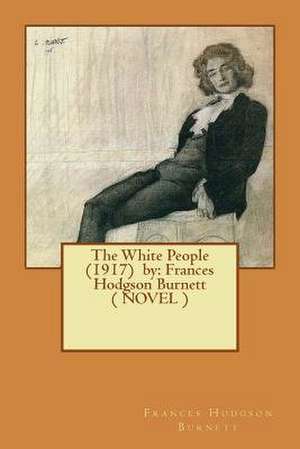 The White People (1917) by de Frances Hodgson Burnett