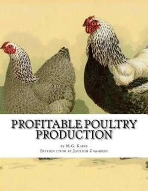 Profitable Poultry Production de M. G. Kains