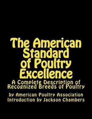 The American Standard of Poultry Excellence de American Poultry Association