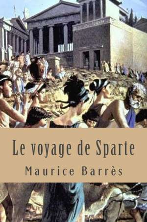 Le Voyage de Sparte de Maurice Barres