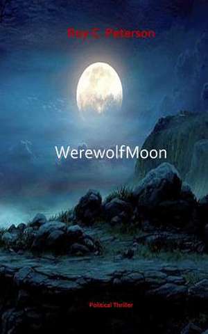 Werewolf Moon de Roy C. Peterson