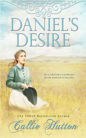 Daniel's Desire de Callie Hutton