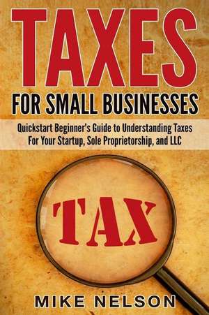 Taxes for Small Businesses de Mike Nelson