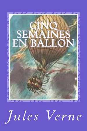 Cinq Semaines En Ballon de Jules Verne