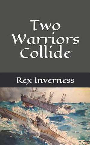 Two Warriors Collide de Inverness, Rex