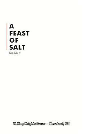 A Feast of Salt de Paul Grant