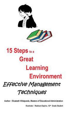 15 Steps to a Great Learning Environment de Villalpando, Liz