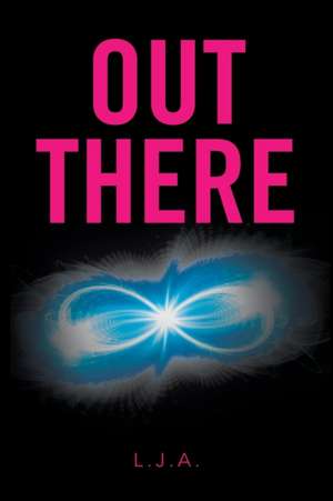 Out There de L. J. A.