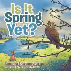 Is It Spring Yet? de Tamanna Bharaneedharan