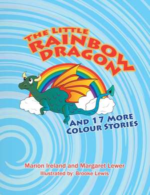 The Little Rainbow Dragon de Marion Ireland