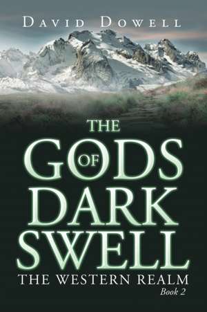 The Gods of Dark Swell de David Dowell