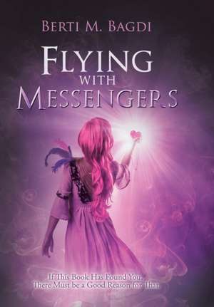 Flying with Messengers de Berti M. Bagdi