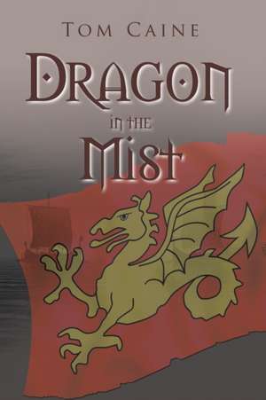 Dragon in the Mist de Tom Caine