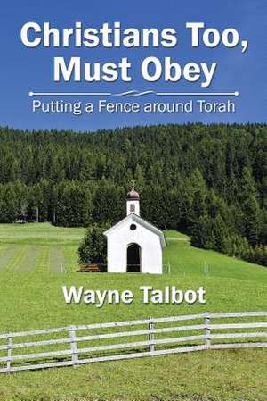 Christians Too, Must Obey de Wayne Talbot