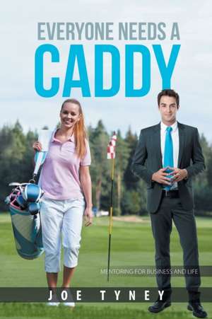 Everyone Needs a Caddy de Joe Tyney