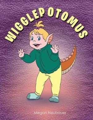 Wigglepotomus de Megan Neubauer