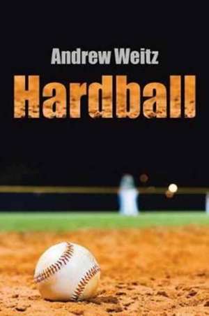 Hardball de Andrew Weitz