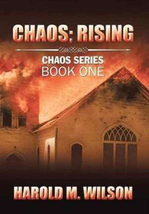 Chaos; Rising de Harold M. Wilson